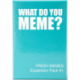 What do you meme - Fresh Memes 1 US version (Inglés)